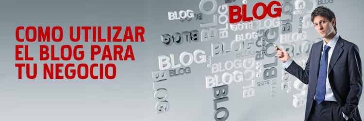 El Blog como herramienta de Negocios: 6 Tips para utilizarlo